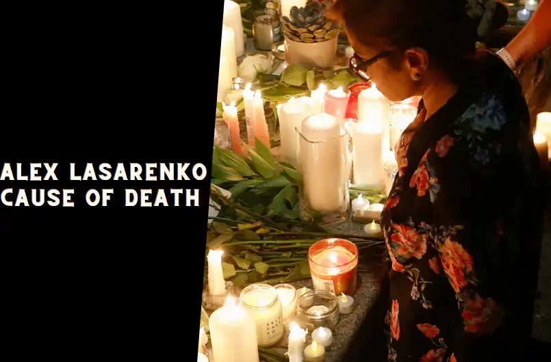 The Cause Of Alex Lasarenko's Death Unveiled